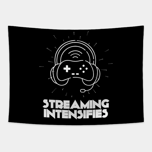 Streaming intensifies videogame streamer Tapestry by Asiadesign