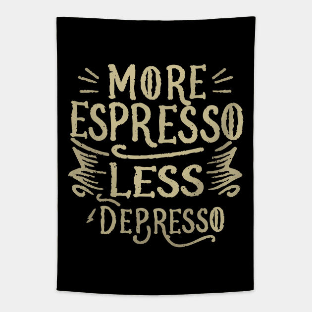 More Espresso Less Depresso. Typography Tapestry by Chrislkf