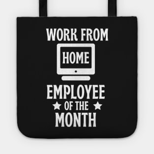 Work from home employee of the month Tote