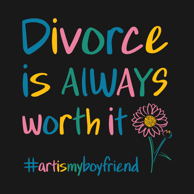 Divorce is ALWAYS worth it by kristinfrances