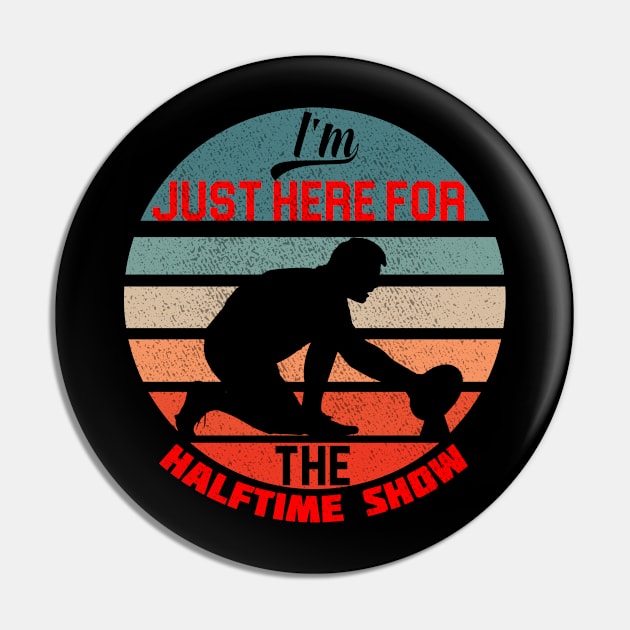 Just Here For The Halftime Show Pin by NoBreathJustArt