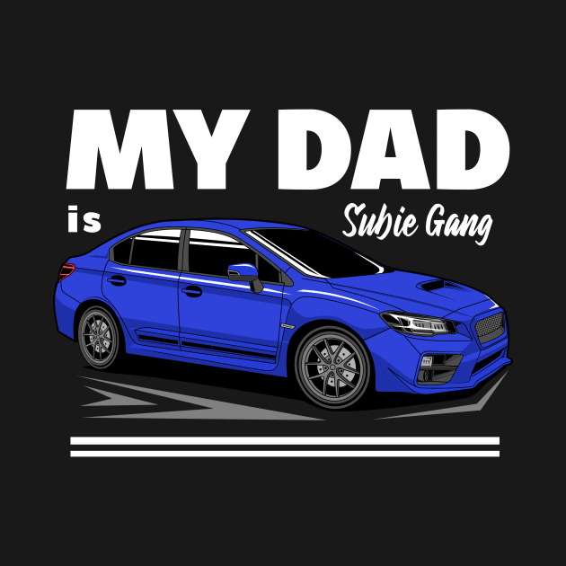 My dad is subie gang by R.autoart