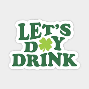 Let's Day Drink St Patrick Day Ver.2 Magnet