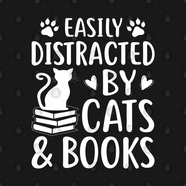 Easily Distracted by Cats and Books - Funny Cat & Book Lover Gift by GreatDesignsShop