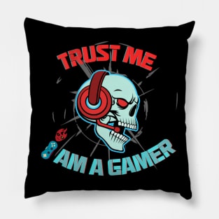Trust me I am a gamer - gamer skull Pillow