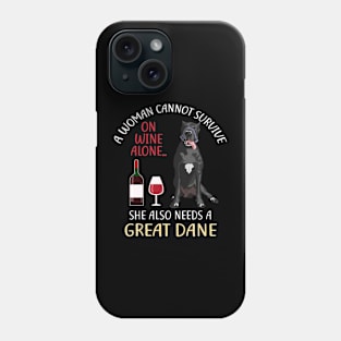 A Woman Cannot Survive On Wine Alone Great Dane Dog Lovers Phone Case