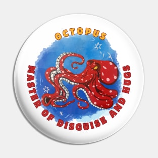 Octopus master of disguise and hugs Pin