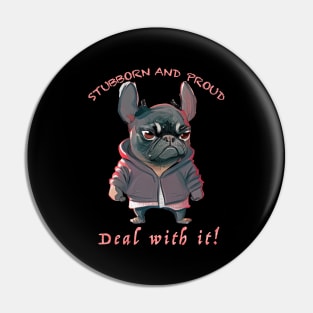 Bulldog Stubborn Deal With It Cute Adorable Funny Quote Pin