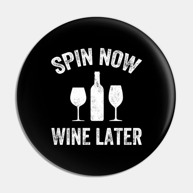 Spin now wine later Pin by captainmood