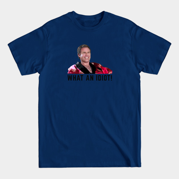 Discover What an idiot! - Wedding Crashers - T-Shirt