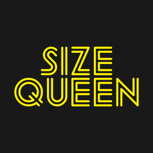 SIZE QUEEN T-Shirt