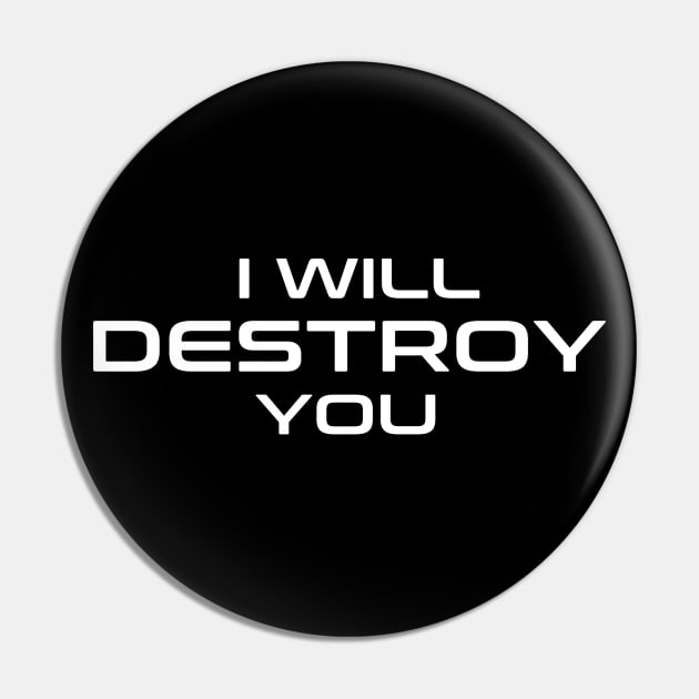 I Will Destroy You Pin by StickSicky