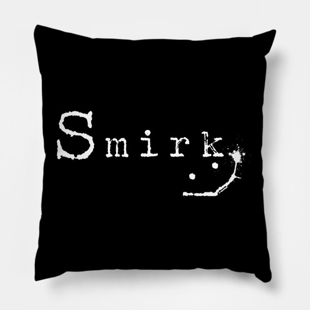 Smirk | A Podcast About Truth, Fiction, and Reality. With a Smirk. T-Shirt Pillow by TheHollywoodOutsider