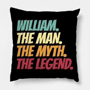 William The Man The Myth The Legend Pillow