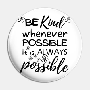 Be kind, positive vibes design Pin