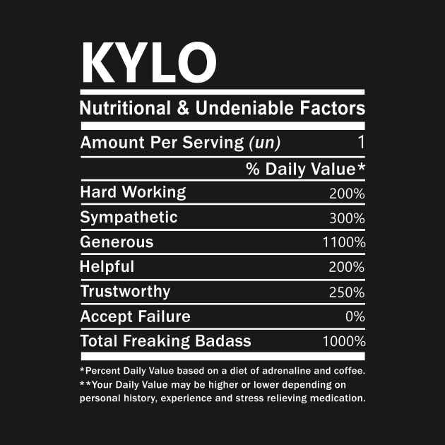 Kylo Name T Shirt - Kylo Nutritional and Undeniable Name Factors Gift Item Tee by nikitak4um