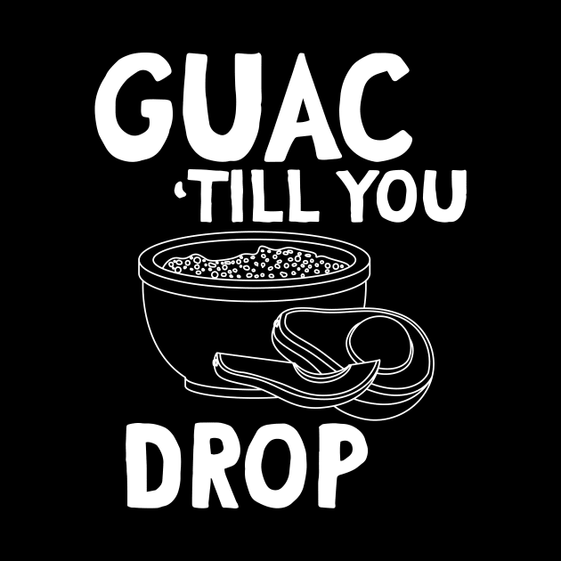 Guac till you drop by Blister