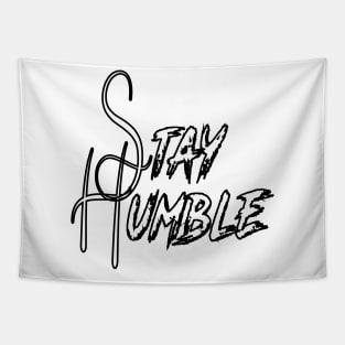 STAY HUMBLE Tapestry