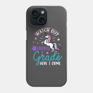 Watch Out 4th grade Here I Come | Funny First Day of School Teacher Girls & Boys Phone Case