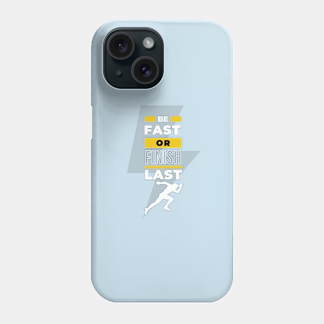 EPIC GYM - Be Fast or Finish Last Phone Case by Colourful Joy