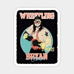 Artwork Bryan Clark Wrestling Aesthetic  // Just Say No To Drugs Magnet