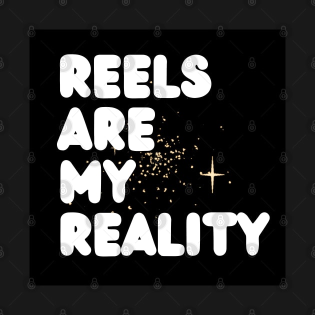 REELS ARE MY REALITY - WHITE AND BLACK POP by SureEtAlliste