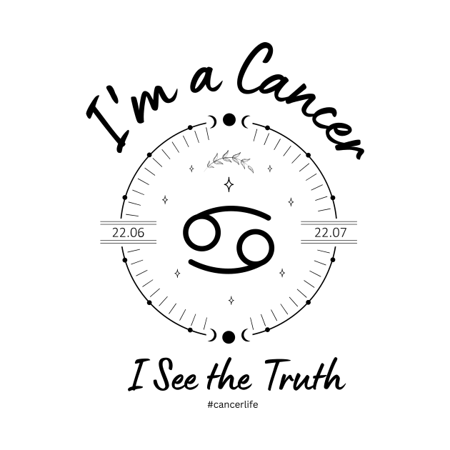 I'm a Cancer I see the truth by Enacted Designs