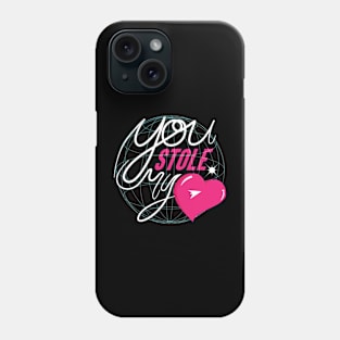 You stole my heart Phone Case