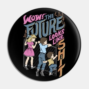 Wow! The Future Looks Like Shit Pin