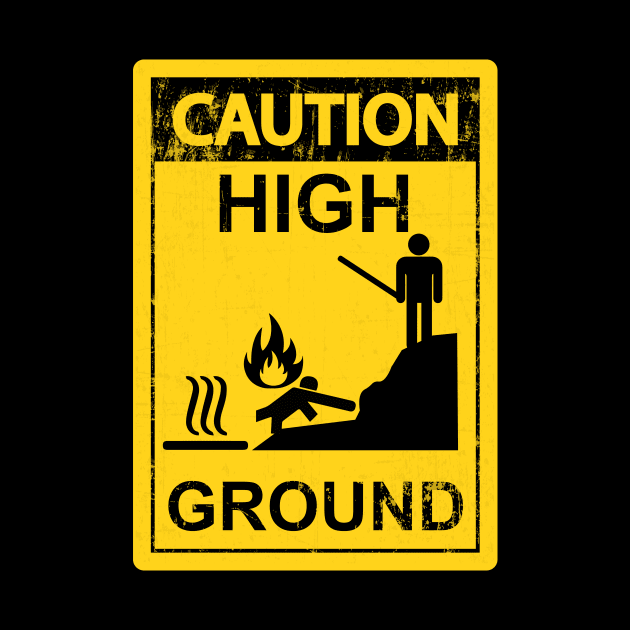 Caution High Ground by Galactee 99