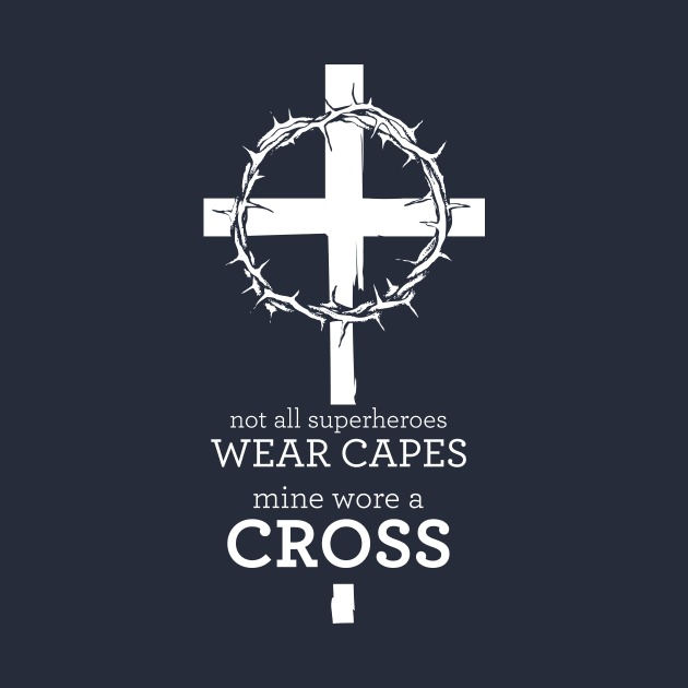 Not all superheroes wear capes, mine wore a cross by OutfittersAve