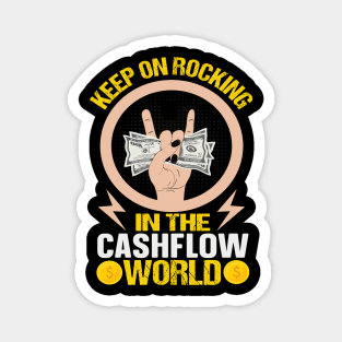 Keep On Rocking In Cashflow World Magnet