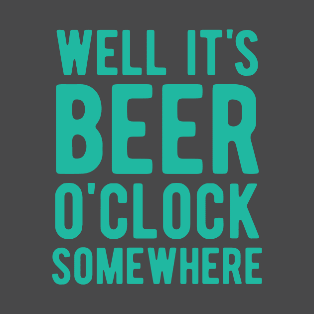 Well it's beer o'clock somewhere by Gman_art