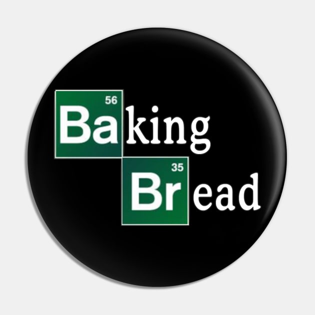 Baking Bread (Breaking Bad Parody) Pin by TetrAggressive