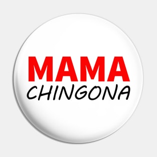 Mama chingona Pin