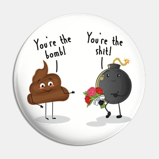 You're The Bomb & You're The Shit Pin