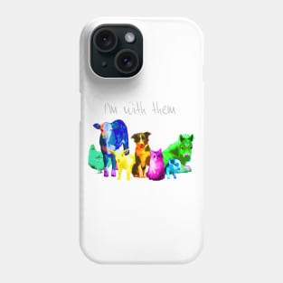 I'm With Them - Animal Rights - Vegan Phone Case