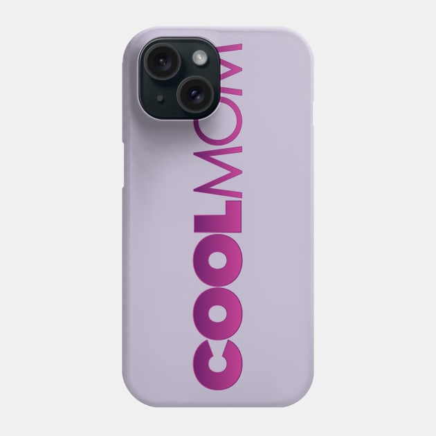 Cool Mom Phone Case by fashionsforfans