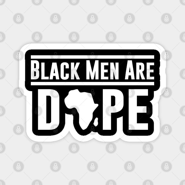 Black Men Are DOPE, African Pride Magnet by johnnie2749