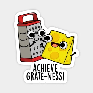 Achieve Grateness Funny Cheese Puns Magnet