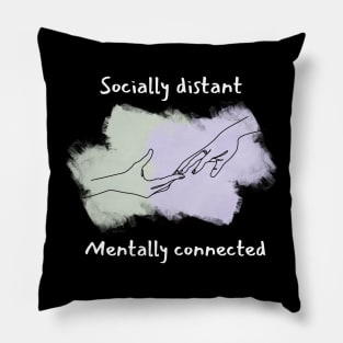 Socially distant, mentally connected Pillow