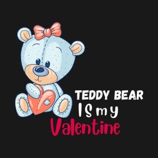 My teddy bear is my valentine printed T-Shirt
