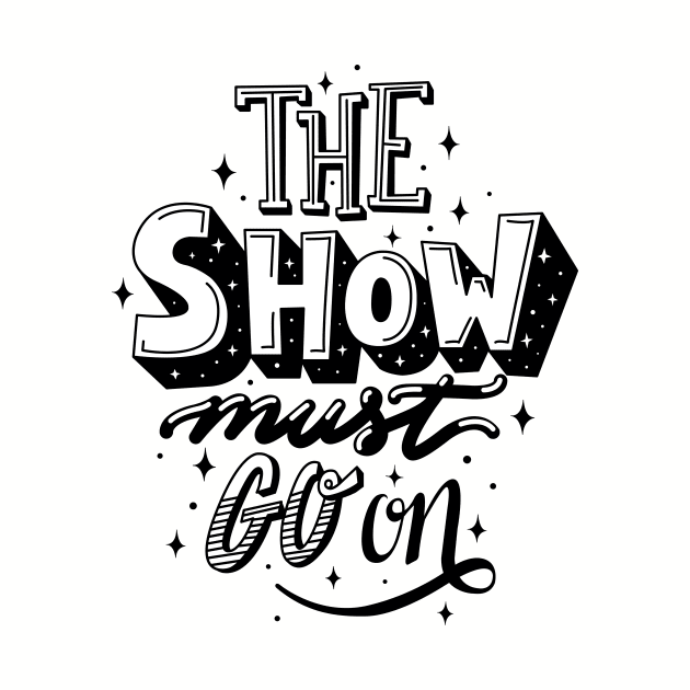 The Show Must Go On by Lucia Types