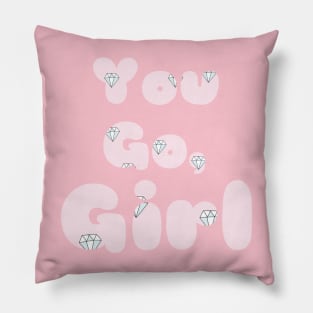 You go, girl Pillow