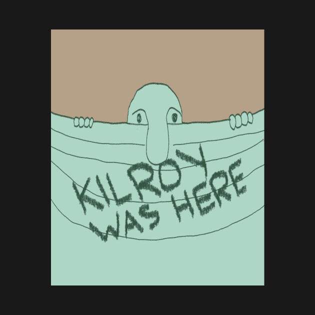 "Kilroy Was Here" Illusion by LochNestFarm