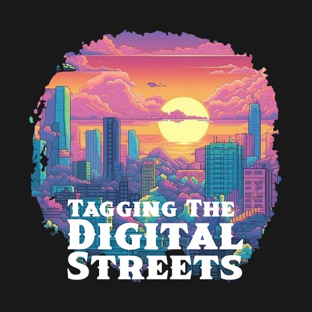 Tagging the Digital Streets by Pixy Official