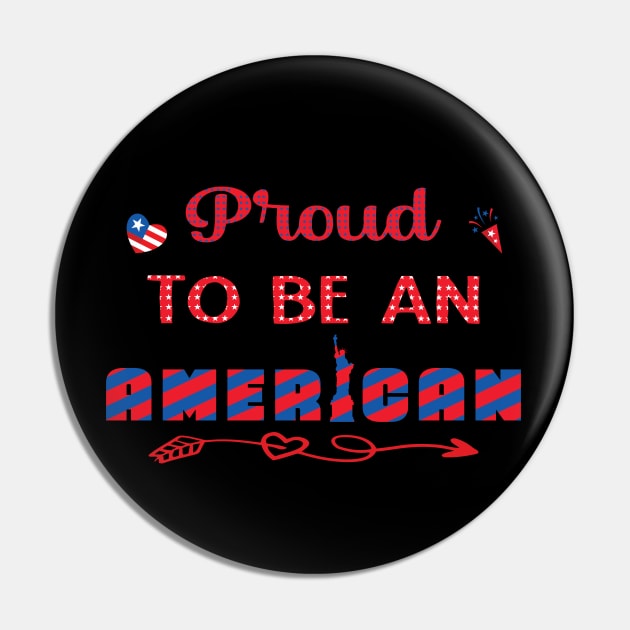 Proud to be an American Pin by donamiart