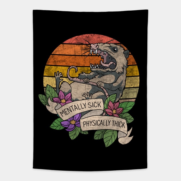 Possum - Mentally Sick Physically Thick Tapestry by valentinahramov