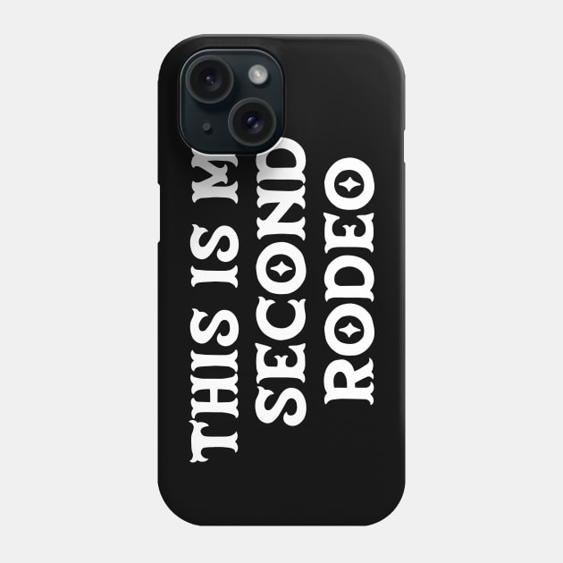 This is my second rodeo (white old west letters) Phone Case by PlanetSnark