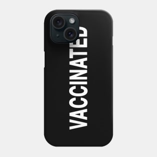 Vaccinated Phone Case